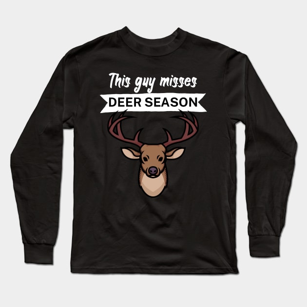 This guy misses deer season Long Sleeve T-Shirt by maxcode